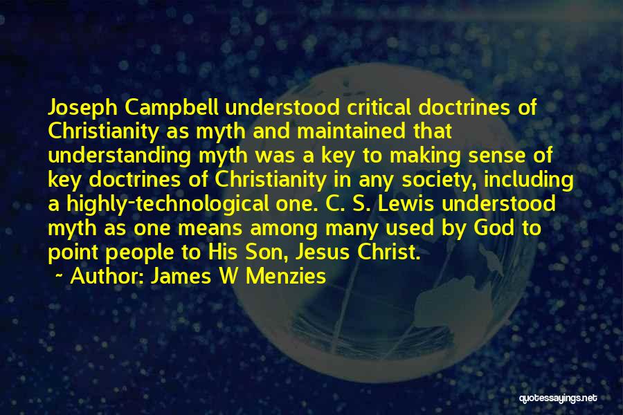 C.a Campbell Quotes By James W Menzies