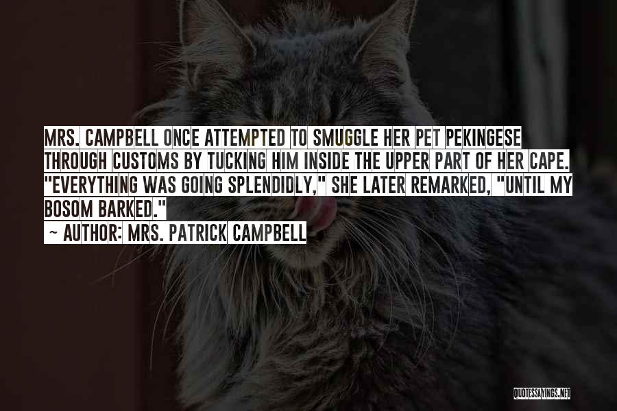 C.a Campbell Quotes By Mrs. Patrick Campbell