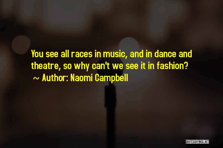 C.a Campbell Quotes By Naomi Campbell