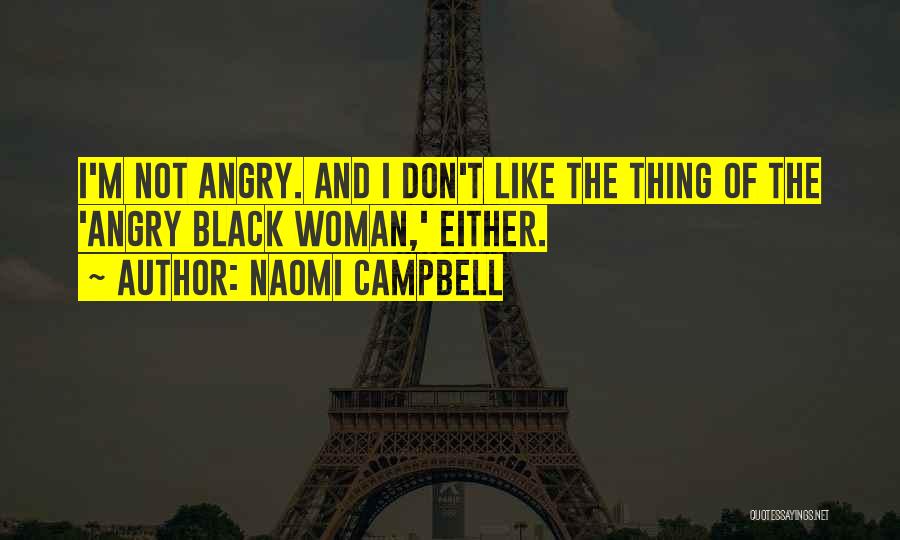 C.a Campbell Quotes By Naomi Campbell