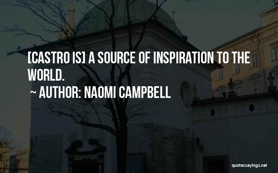 C.a Campbell Quotes By Naomi Campbell