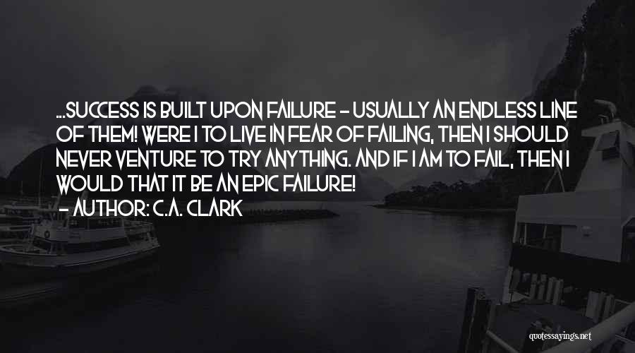 C.A. Clark Quotes 612695