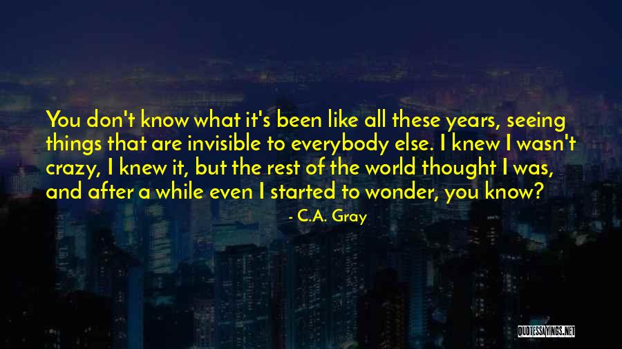 C.A. Gray Quotes 710066