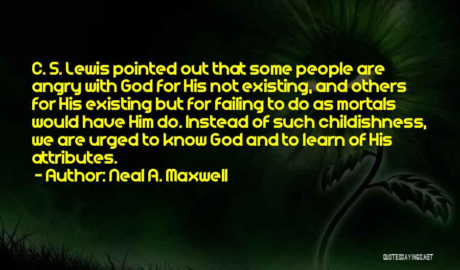 C.a Quotes By Neal A. Maxwell