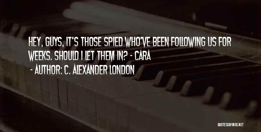 C. Alexander London Quotes 1536811