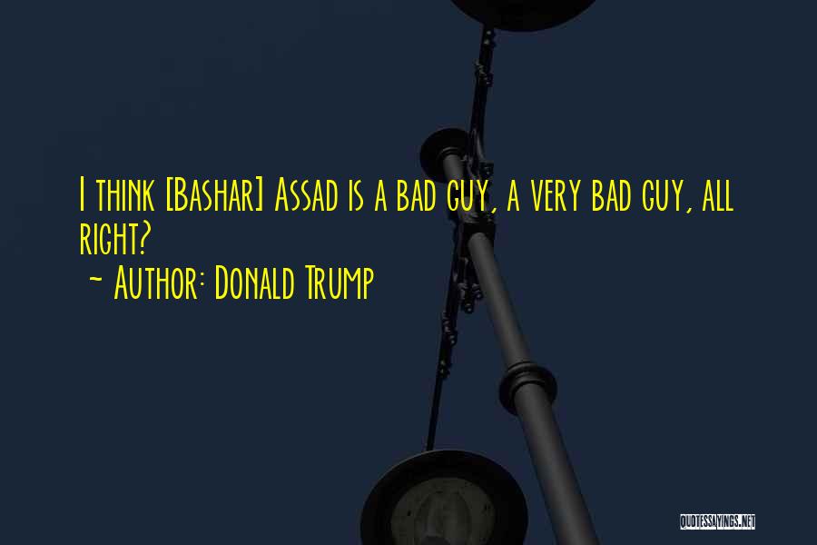 C Assad Quotes By Donald Trump