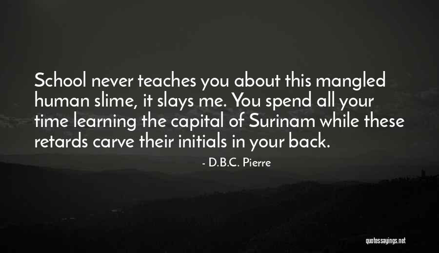 C B D Quotes By D.B.C. Pierre C B D Quotes By D.B.C. Pierre