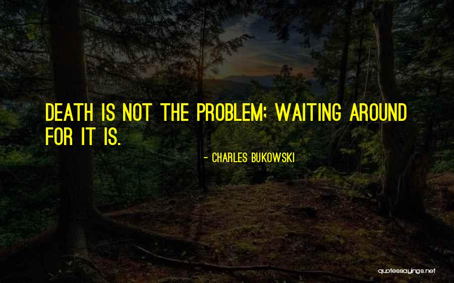 C Bukowski Quotes By Charles Bukowski C Bukowski Quotes By Charles Bukowski