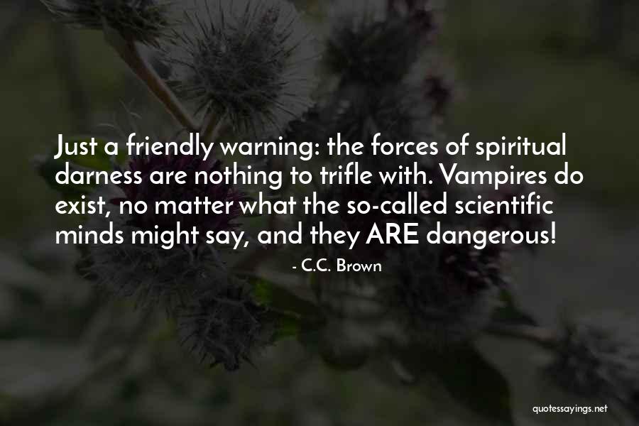 C.C. Brown Quotes 328670