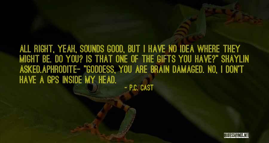 C C C P Quotes By P.C. Cast C C C P Quotes By P.C. Cast