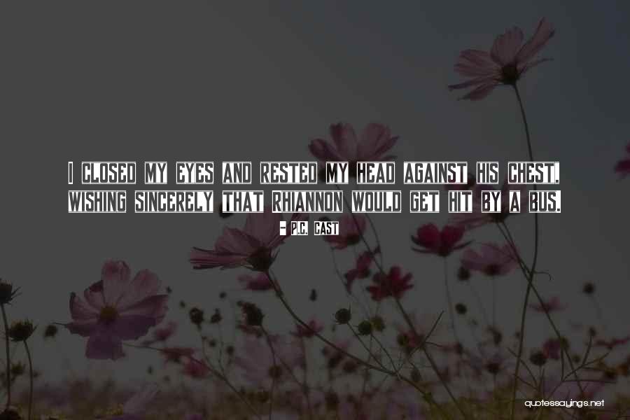 C C C P Quotes By P.C. Cast C C C P Quotes By P.C. Cast