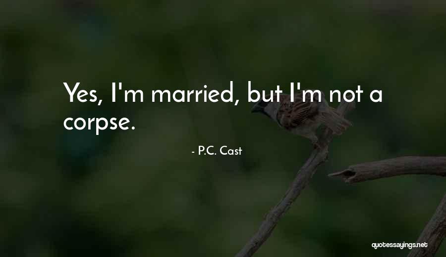 C C C P Quotes By P.C. Cast C C C P Quotes By P.C. Cast