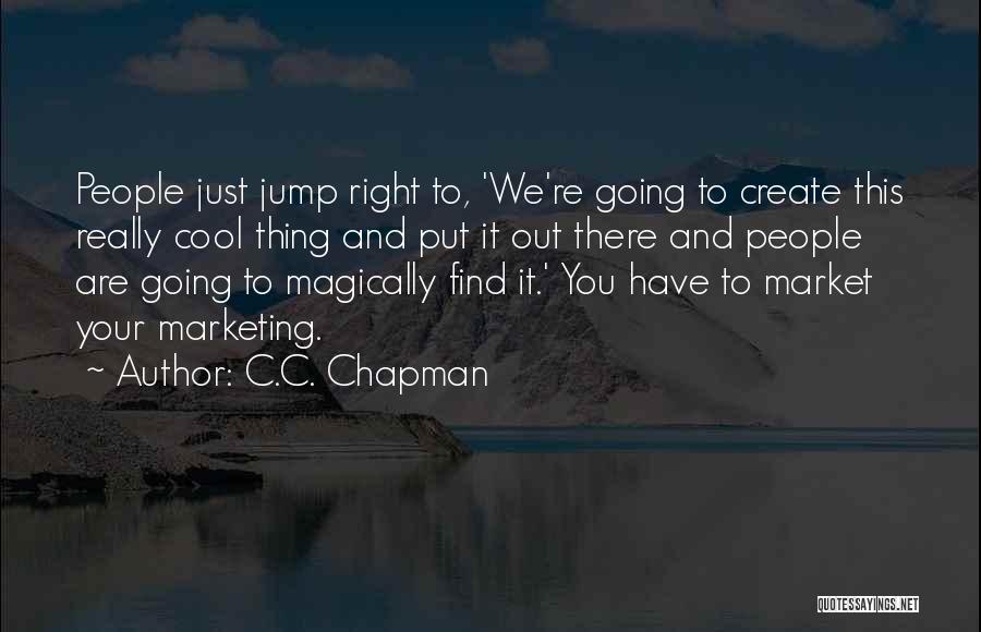 C.C. Chapman Quotes 628866