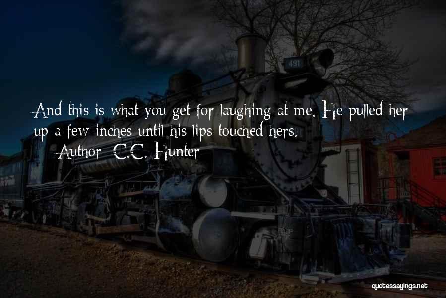 C.C. Hunter Quotes 1021417