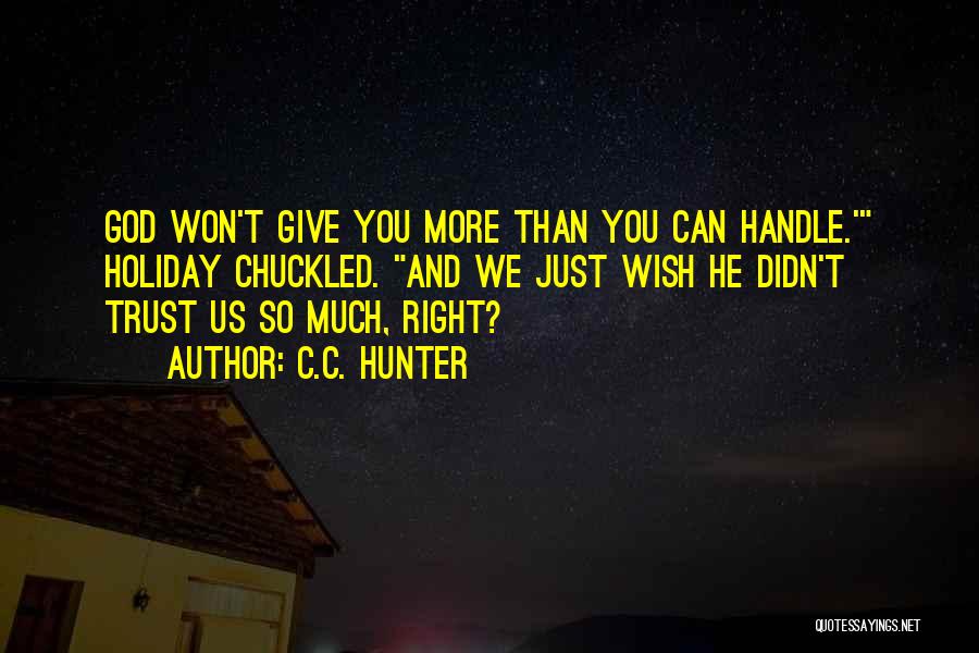 C.C. Hunter Quotes 1650768