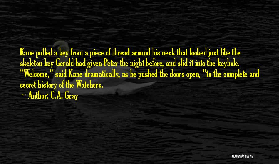 C C Kane Quotes By C.A. Gray