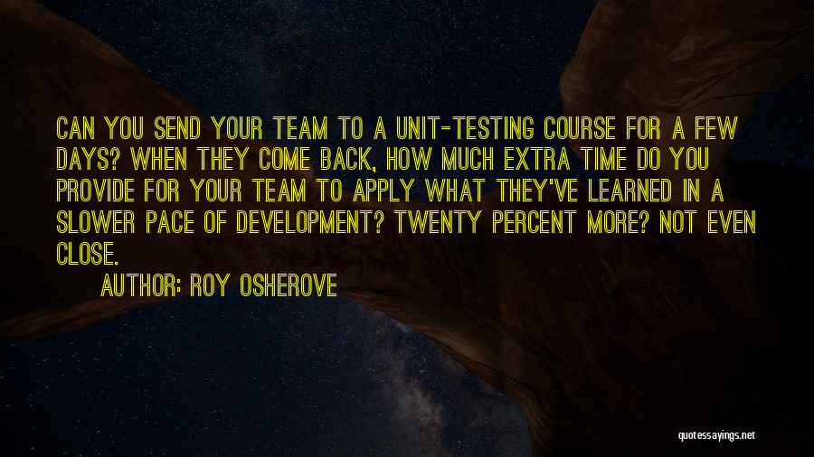 C&c Unit Quotes By Roy Osherove