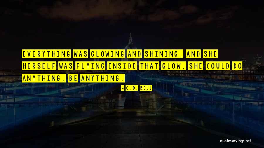 C.D. Bell Quotes 1418279 C.D. Bell Quotes 1418279