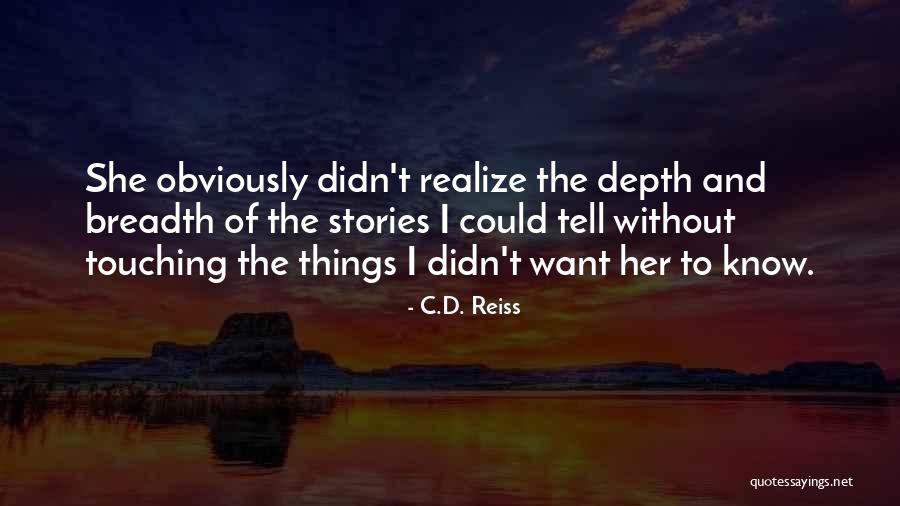 C.D. Reiss Quotes 1997244