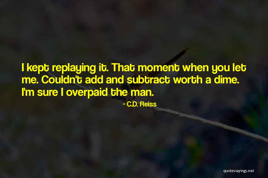 C.D. Reiss Quotes 708097