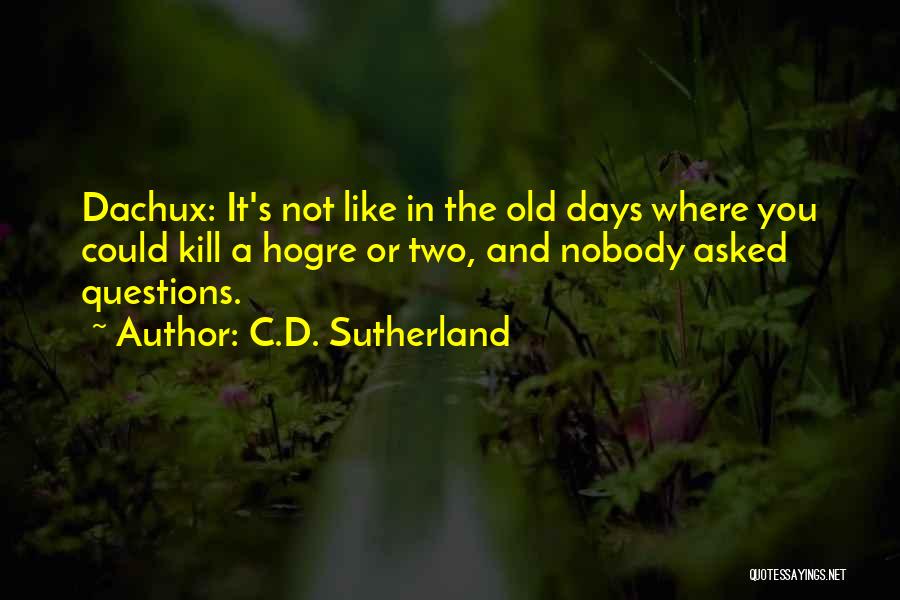 C.D. Sutherland Quotes 1380538