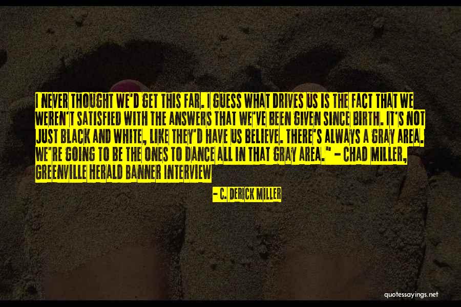 C. Derick Miller Quotes 2094881 C. Derick Miller Quotes 2094881