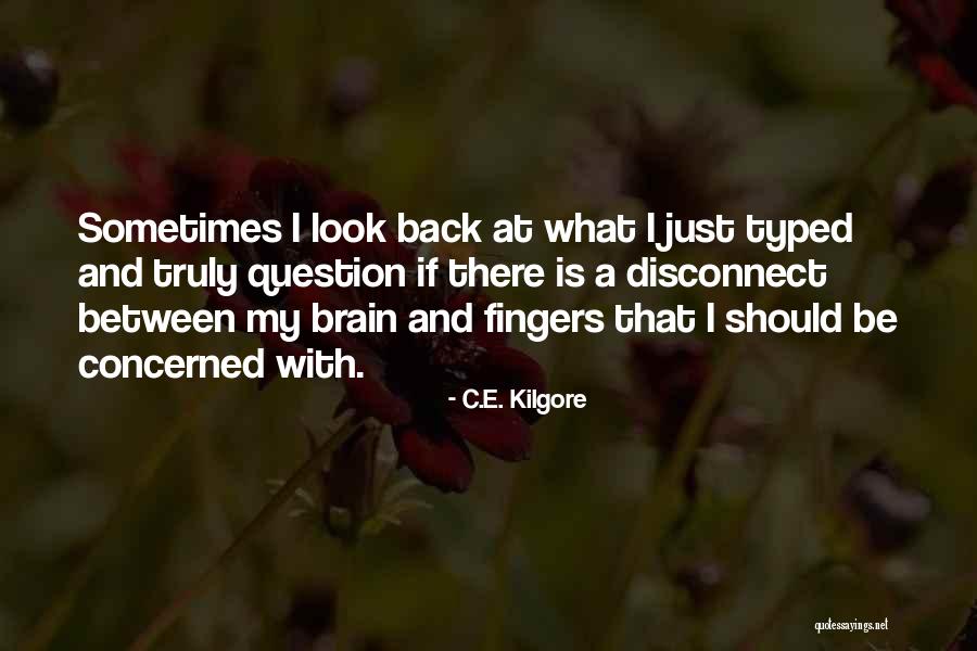 C.E. Kilgore Quotes 2208283