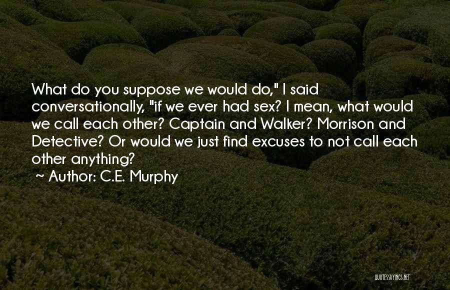 C.E. Murphy Quotes 1731922