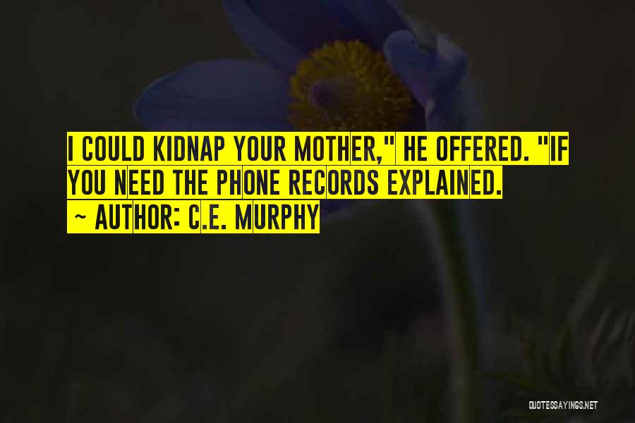 C.E. Murphy Quotes 922001