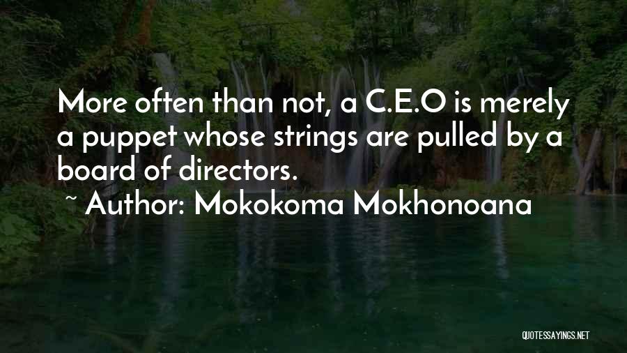 C.e.o Quotes By Mokokoma Mokhonoana