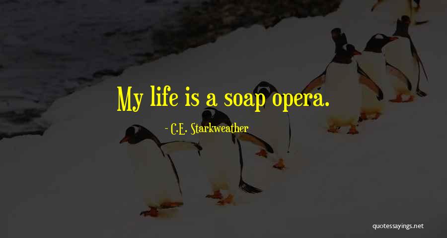 C.E. Starkweather Quotes 1074514 C.E. Starkweather Quotes 1074514