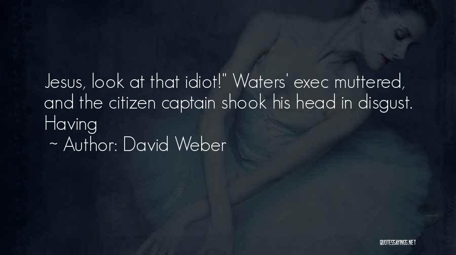 C Exec Quotes By David Weber