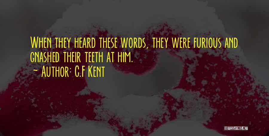 C.F Kent Quotes 1680336