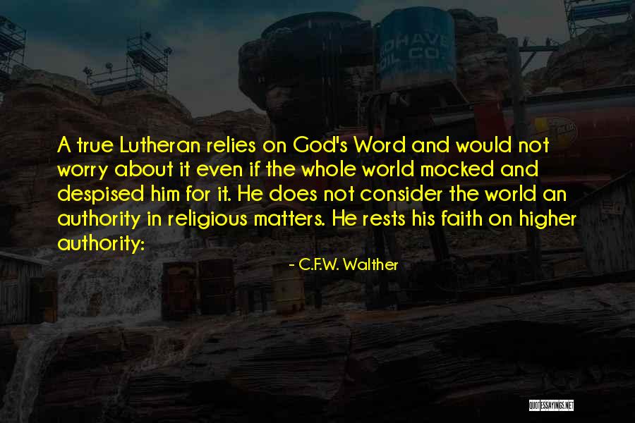 C.F.W. Walther Quotes 239741