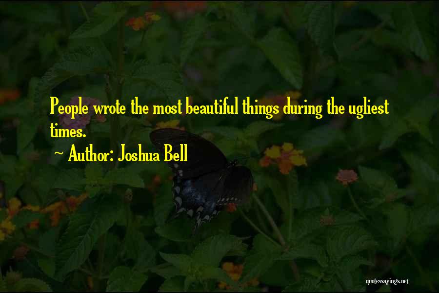 C J Bell Quotes By Joshua Bell