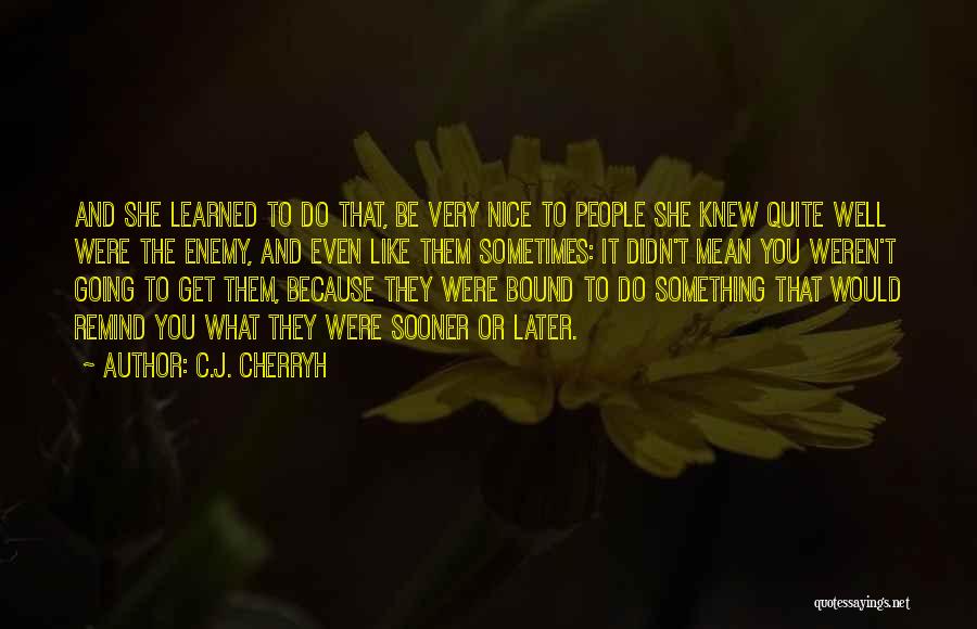 C.J. Cherryh Quotes 622415