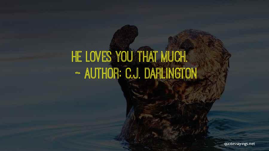 C.J. Darlington Quotes 1258720