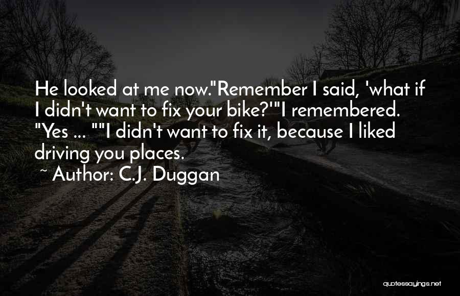 C.J. Duggan Quotes 1429848