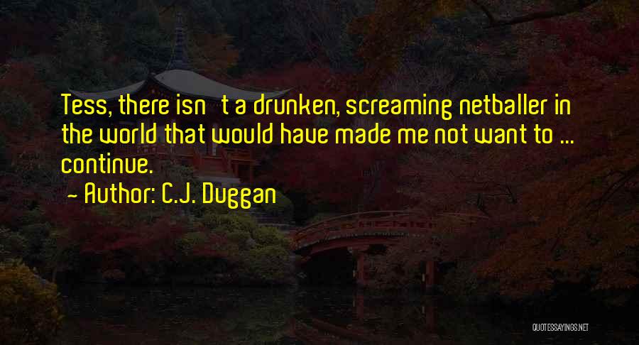 C.J. Duggan Quotes 1859391