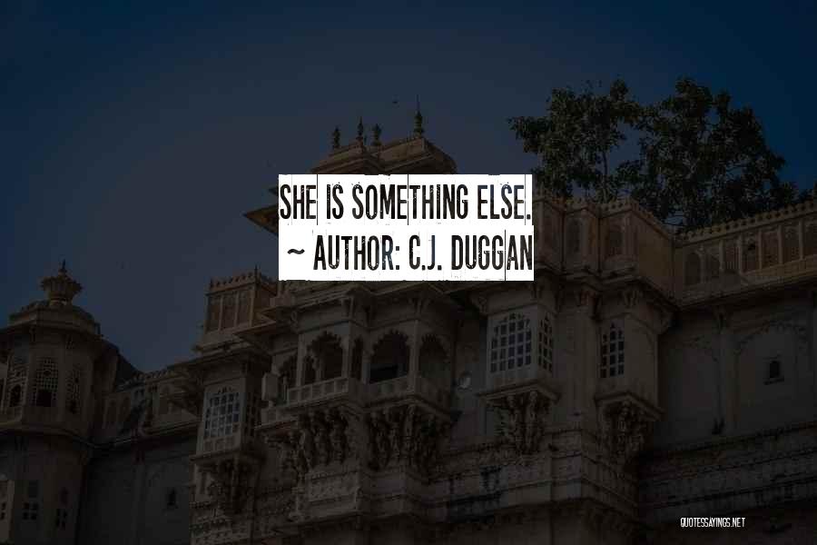 C.J. Duggan Quotes 91176