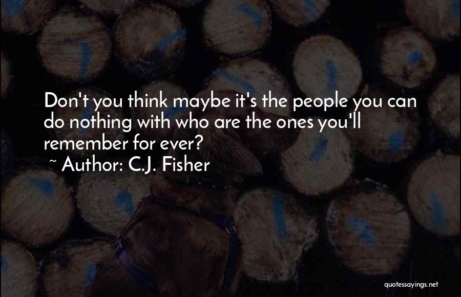 C.J. Fisher Quotes 1079627