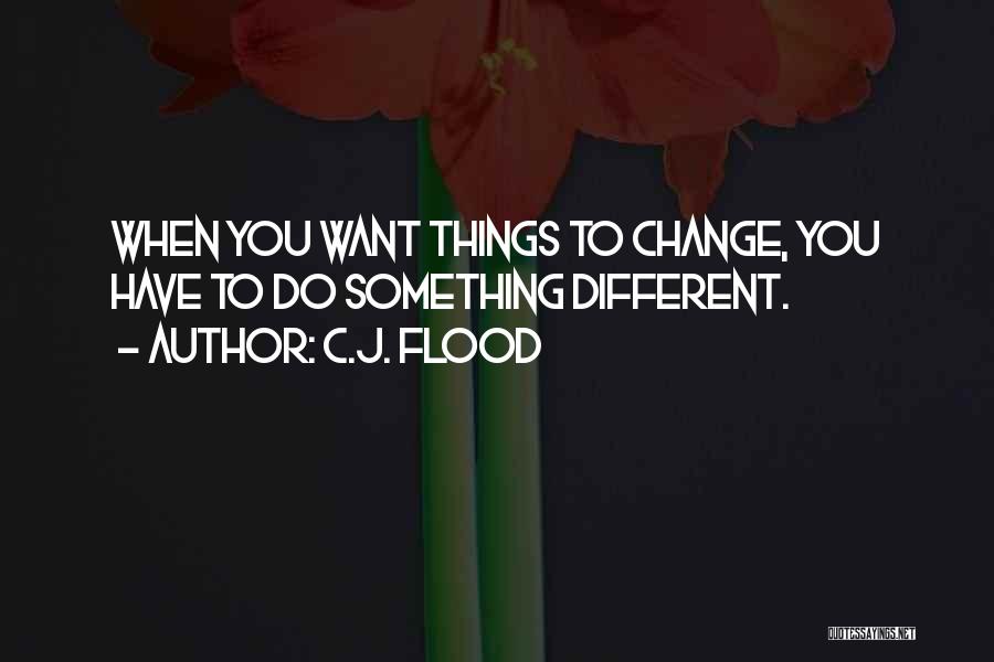 C.J. Flood Quotes 1448074