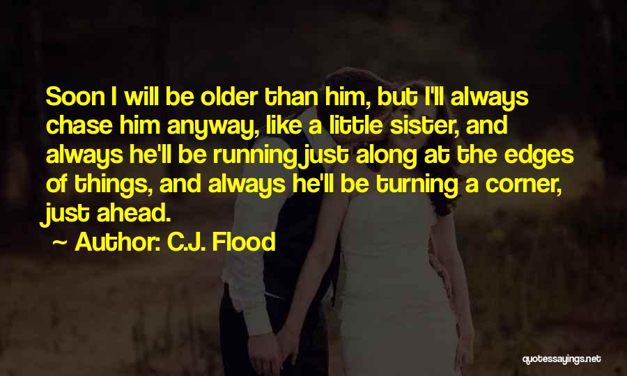 C.J. Flood Quotes 259893