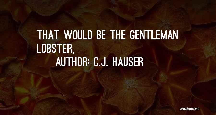 C.J. Hauser Quotes 173370