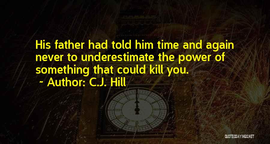 C.J. Hill Quotes 488987