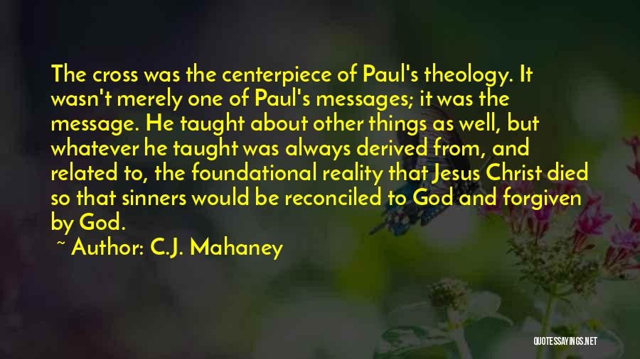 C.J. Mahaney Quotes 441949