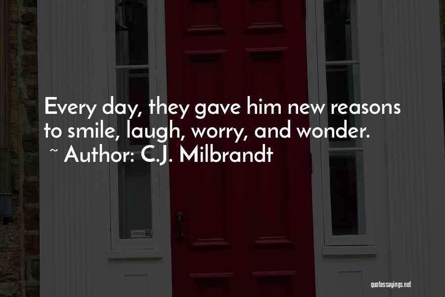 C.J. Milbrandt Quotes 540452