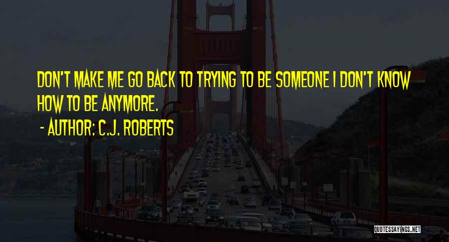 C.J. Roberts Quotes 1257362