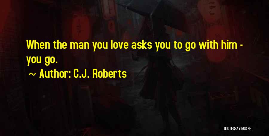C.J. Roberts Quotes 1436728
