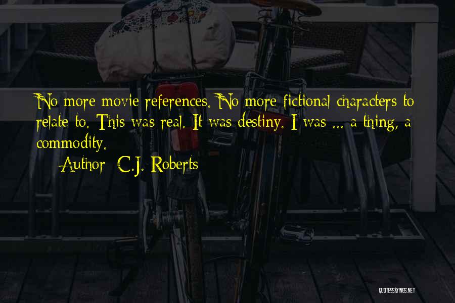 C.J. Roberts Quotes 1515728